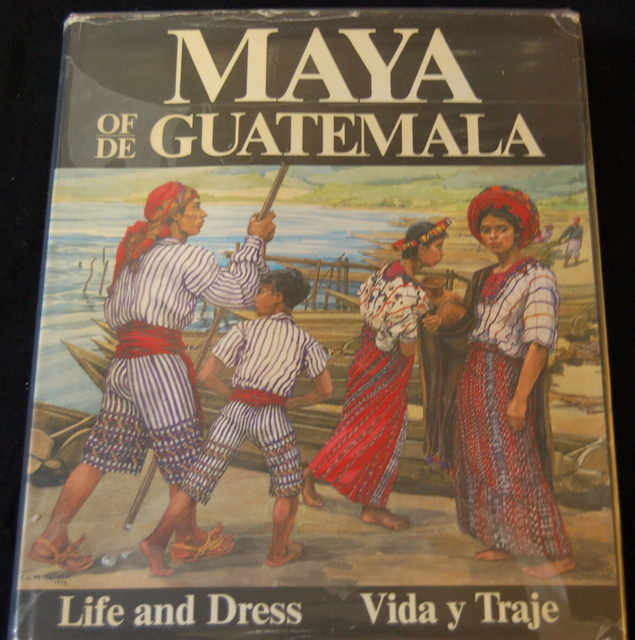 Maya of/ de Guatemala. Life and Dress/ Vida y Tr...