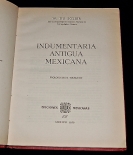 Indumentaria Antigua Mexicana. 