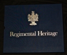  Regimental Heritage. A Pictorial Record of the...