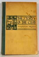 The Story of the Club. Toronto: The Arts & Lette...